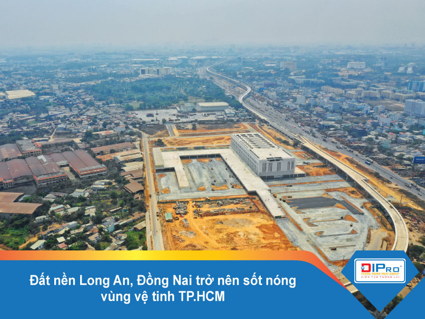 Đất nền Long An, Đồng Nai trở nên sốt nóng vùng vệ tinh TP.HCM