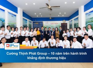 Cường Thịnh Phát Group – 10 năm trên hành trình khẳng định thương hiệu