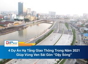 4 Dự Án Hạ Tầng Giao Thông Trong Năm 2021 Giúp Vùng Ven Sài Gòn “Dậy Sóng”