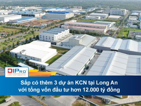 Sắp có thêm 3 dự án KCN tại Long An với tổng vốn đầu tư hơn 12.000 tỷ đồng