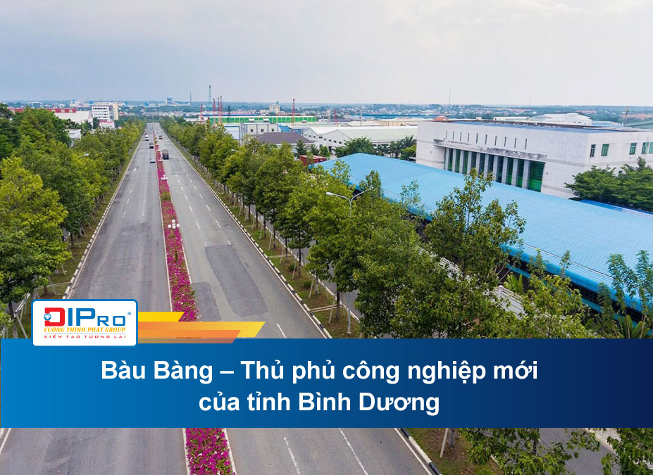 Bàu Bàng – Thủ phủ công nghiệp mới của tỉnh Bình Dương