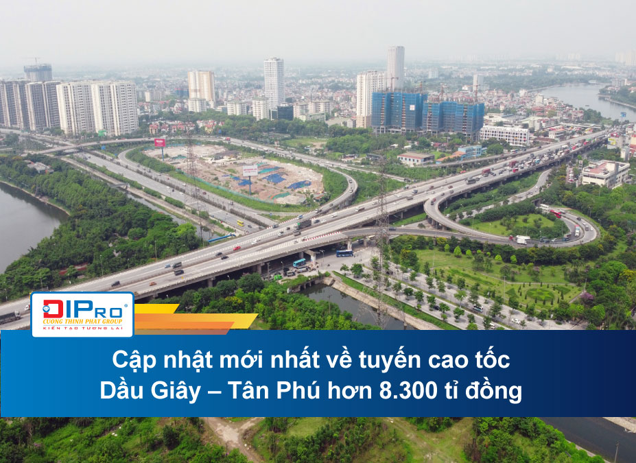 Cập nhật mới nhất về tuyến cao tốc Dầu Giây – Tân Phú hơn 8.300 tỉ đồng