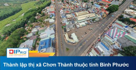 Thành lập thị xã Chơn Thành thuộc tỉnh Bình Phước