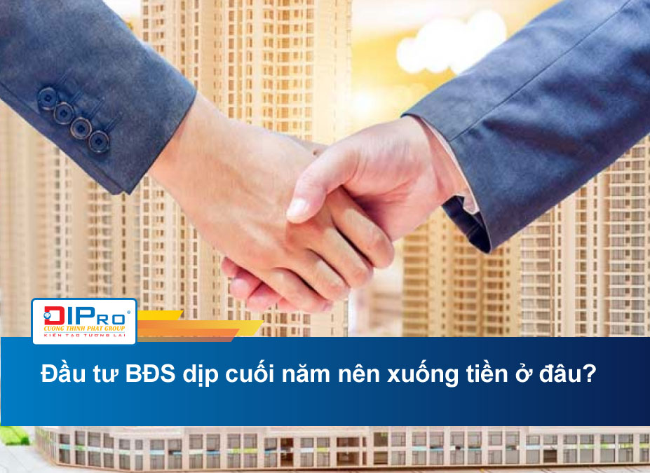 Dau-tu-bds-dip-cuoi-nam-nen-xuong-tien-o-dau